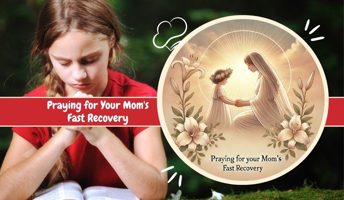 Praying for Your Mom's Fast Recovery