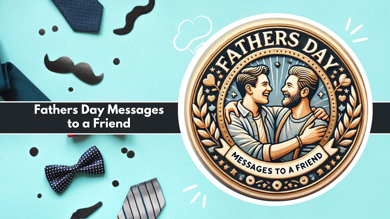 fathers day messages to a friend