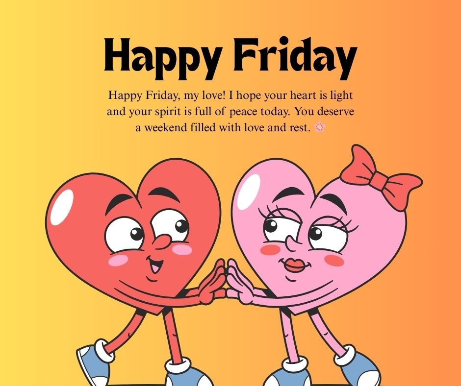 Heartfelt Happy Friday My Love Messages to Show You Care